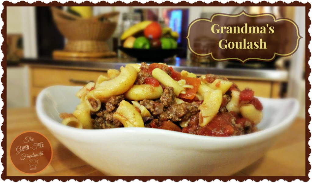 Grandma’s Goulash - The Gluten-Free Foodsmith