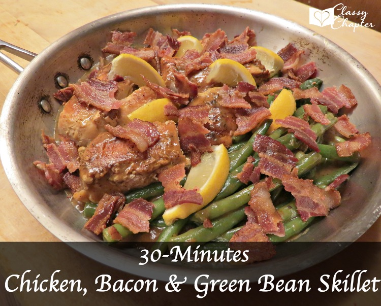 Chicken, Bacon and Green Bean Skillet - The Classy Chapter