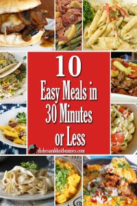 10 Quick and Easy 30 Minute Meals