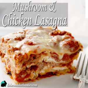 Mushroom and Chicken Lasagna
