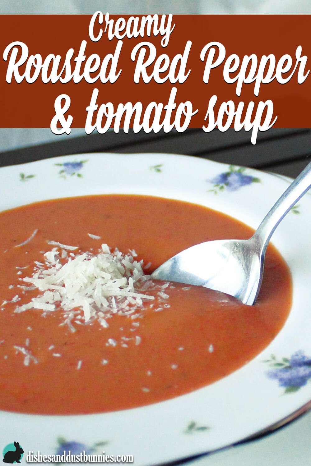 Creamy Roasted Red Pepper & Tomato Soup from dishesanddustbunnies.com