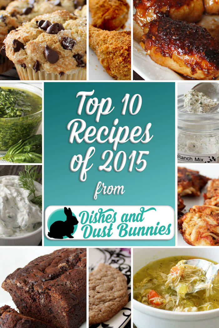 Top 10 Recipes of 2015 from dishesanddustbunnies.com