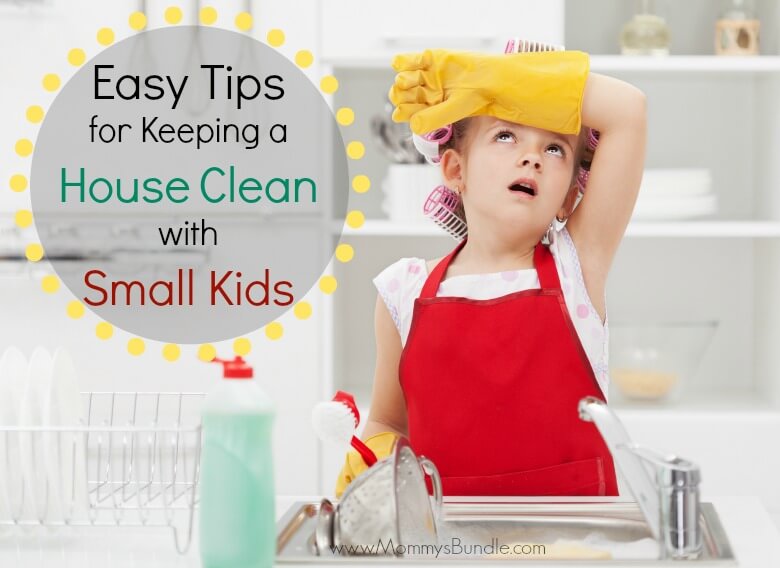 Easy Tips to Keep a House Clean With Small Kids from Mommy's Bundle