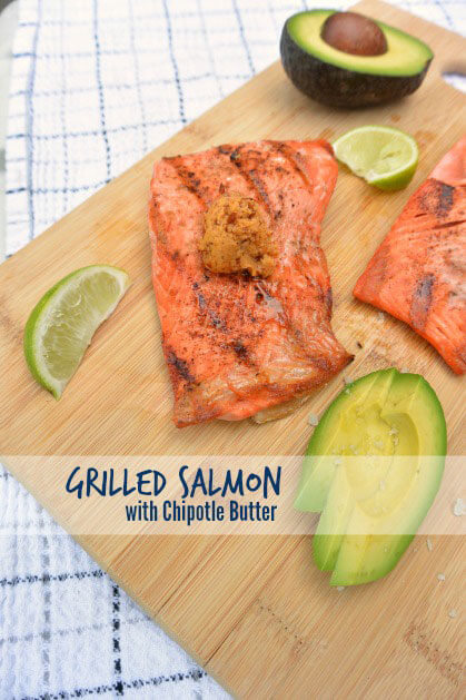 Grilled Salmon with Chipotle Butter from Delicious Obsessions