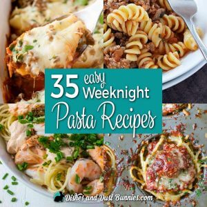 35 Easy Weeknight Pasta Recipes from dishesanddustbunnies.com