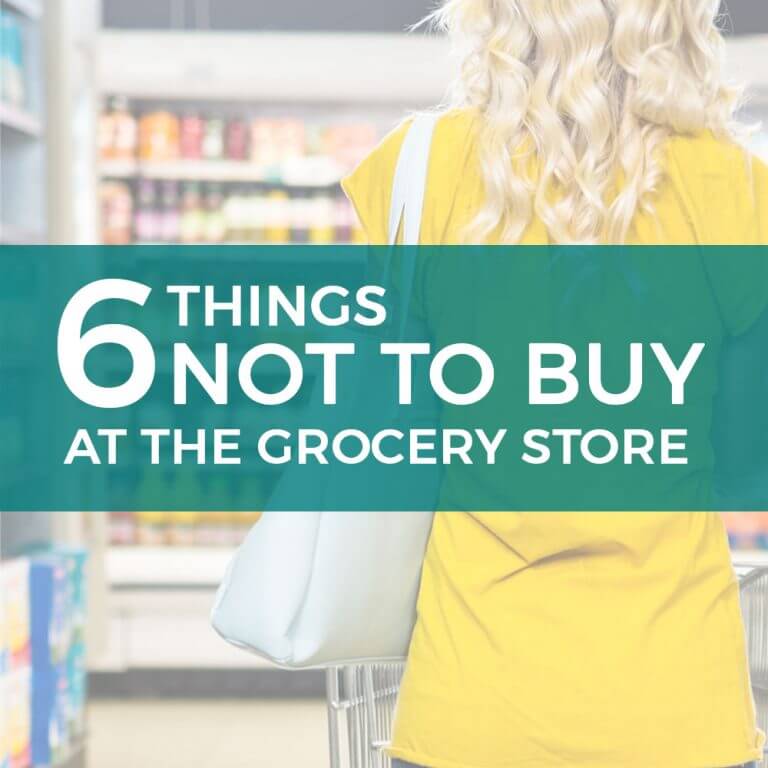 6 Things Not to Buy at the Grocery Store from dishesanddustbunnies.com