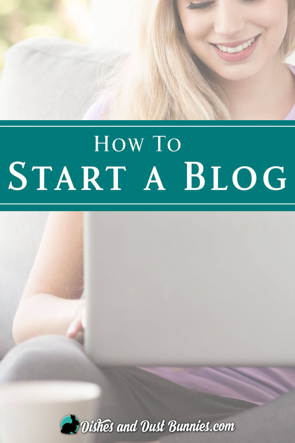 How to Start a Blog from dishesanddustbunnies.com