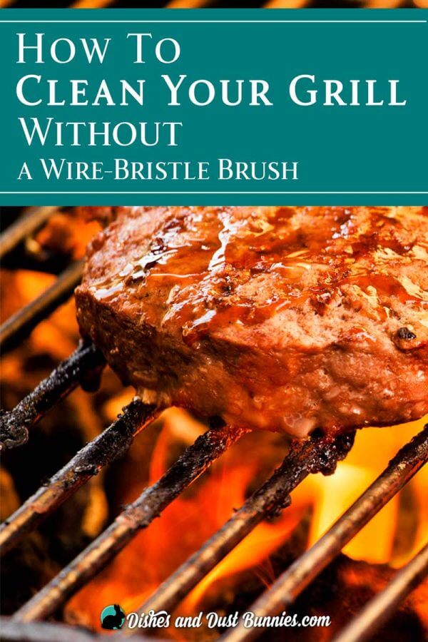 How to Clean Your Grill Without a WireBristle Brush Dishes & Dust