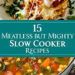 15 Meatless but Mighty Slow Cooker Recipes -dishesanddustbunnies.com