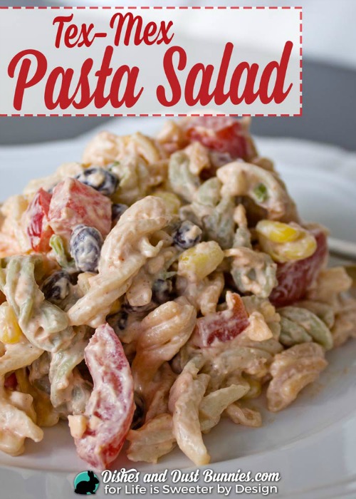 Tex-Mex Pasta Salad from Dishes & Dust Bunnies (for Life is Sweeter by Design)