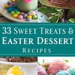 33 Sweet Treats and Easter Dessert Recipes - dishesanddustbunnies.com