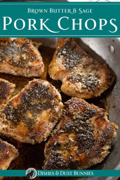 Pork Chops with Sage and Brown Butter - Dishes & Dust Bunnies