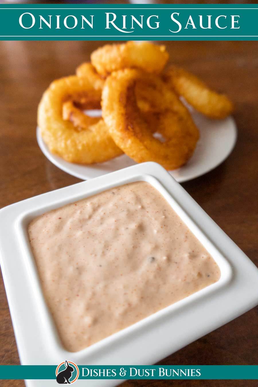 Zesty Onion Ring Sauce Burger King Copycat Recipe Dishes & Dust Bunnies