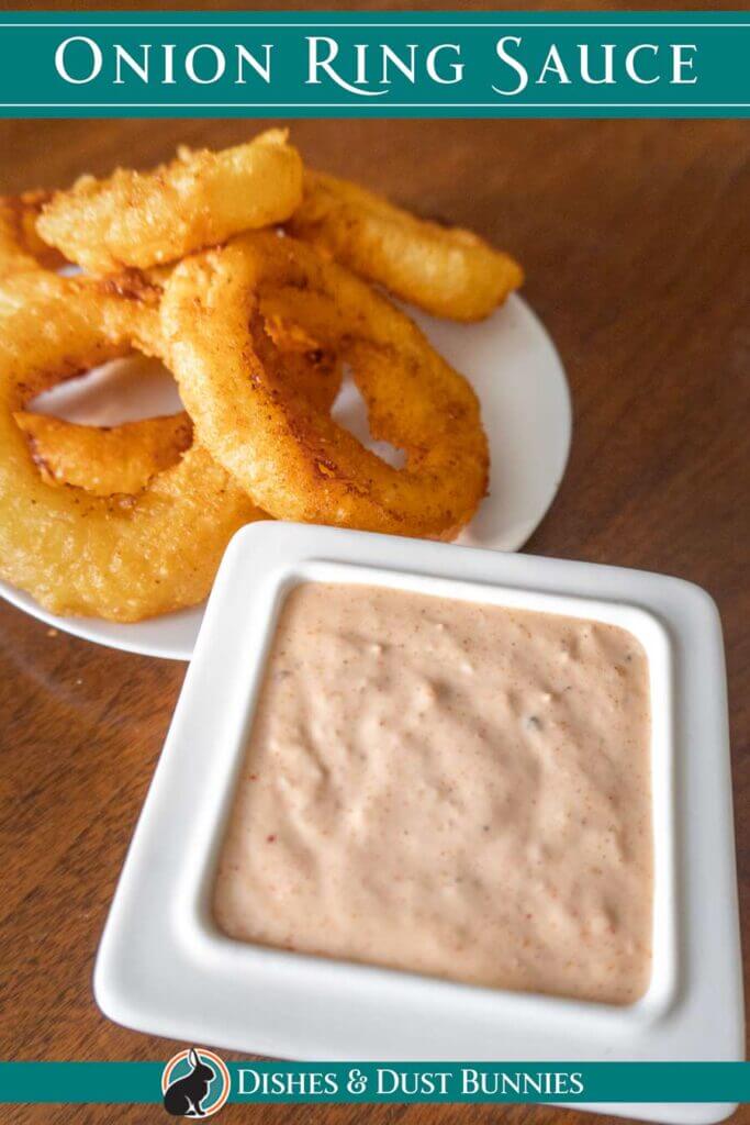 Zesty Onion Ring Sauce Burger King Copycat Recipe Dishes & Dust Bunnies