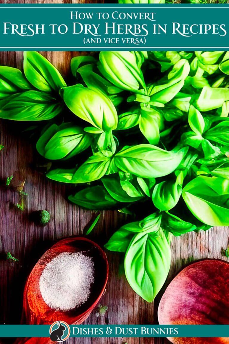 How to Convert Fresh to Dry Herbs in Recipes (and vice versa) Dishes